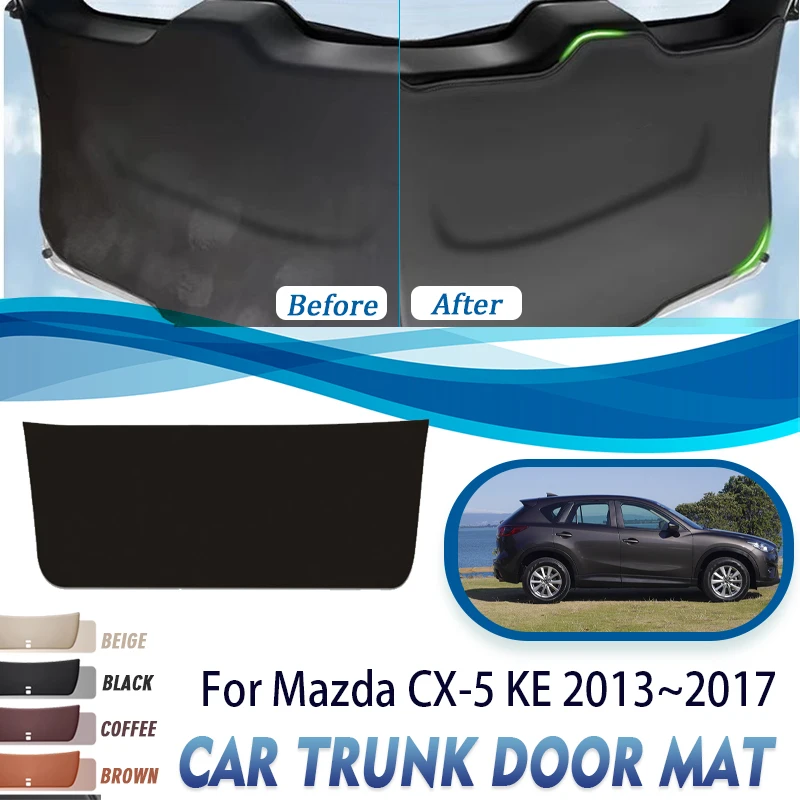 Car Rear Trunk Door Cover For Mazda CX-5 MK1 CX5 CX 5 KE 2013~2017 Anti-dirty Rug Boot Tailgate Pad Leather Mat Auto Acesssories