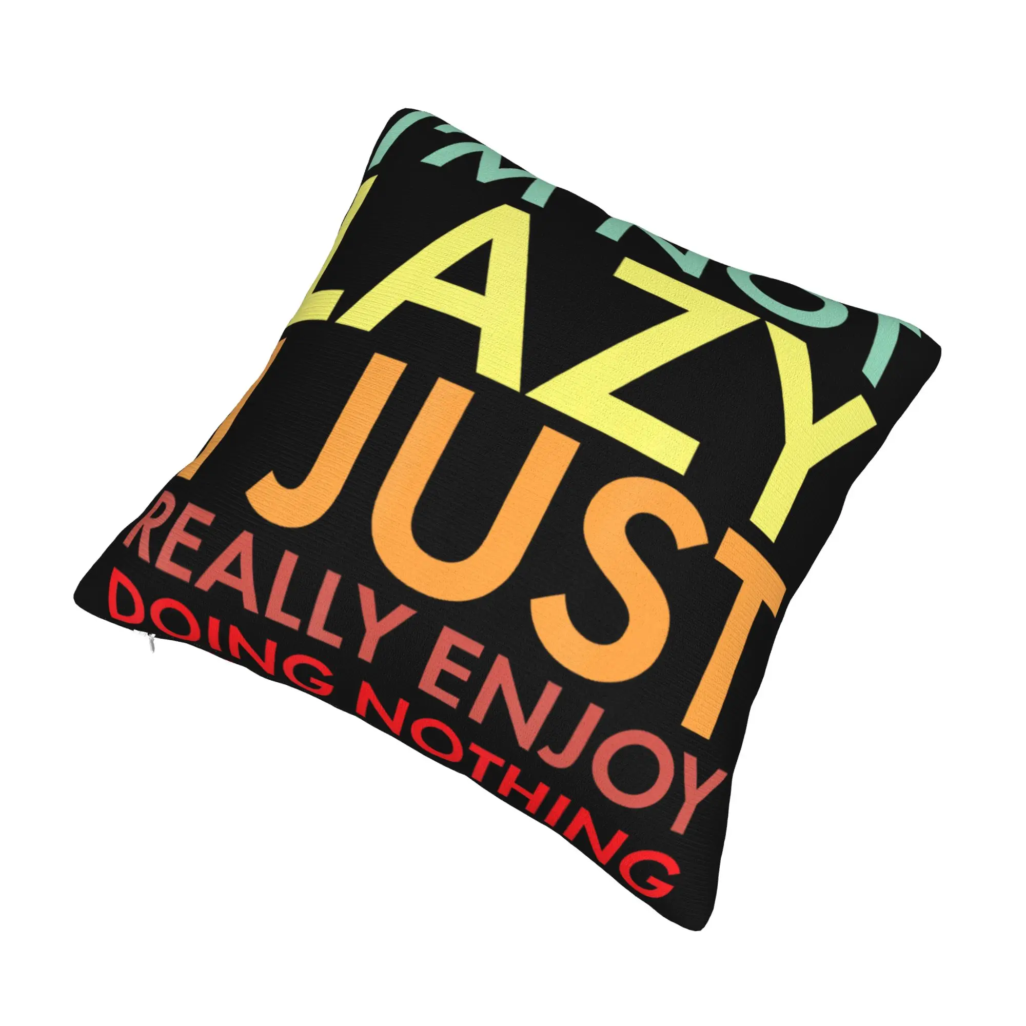 I'm Not Lazy I Just Really Enjoy Doing Nothing Pillow Covers Merch Printing Cushion Cover Decor Pillow Case Cover Car Multi-Size