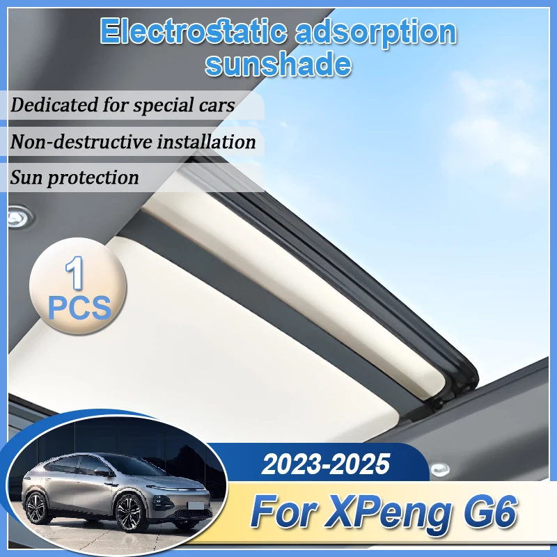 

Car Sunroof Sunshades For XPeng G6 Accessories 2023 2024 2025 Insulation Electrostatic Adsorption Skylight Sunshades Accessories