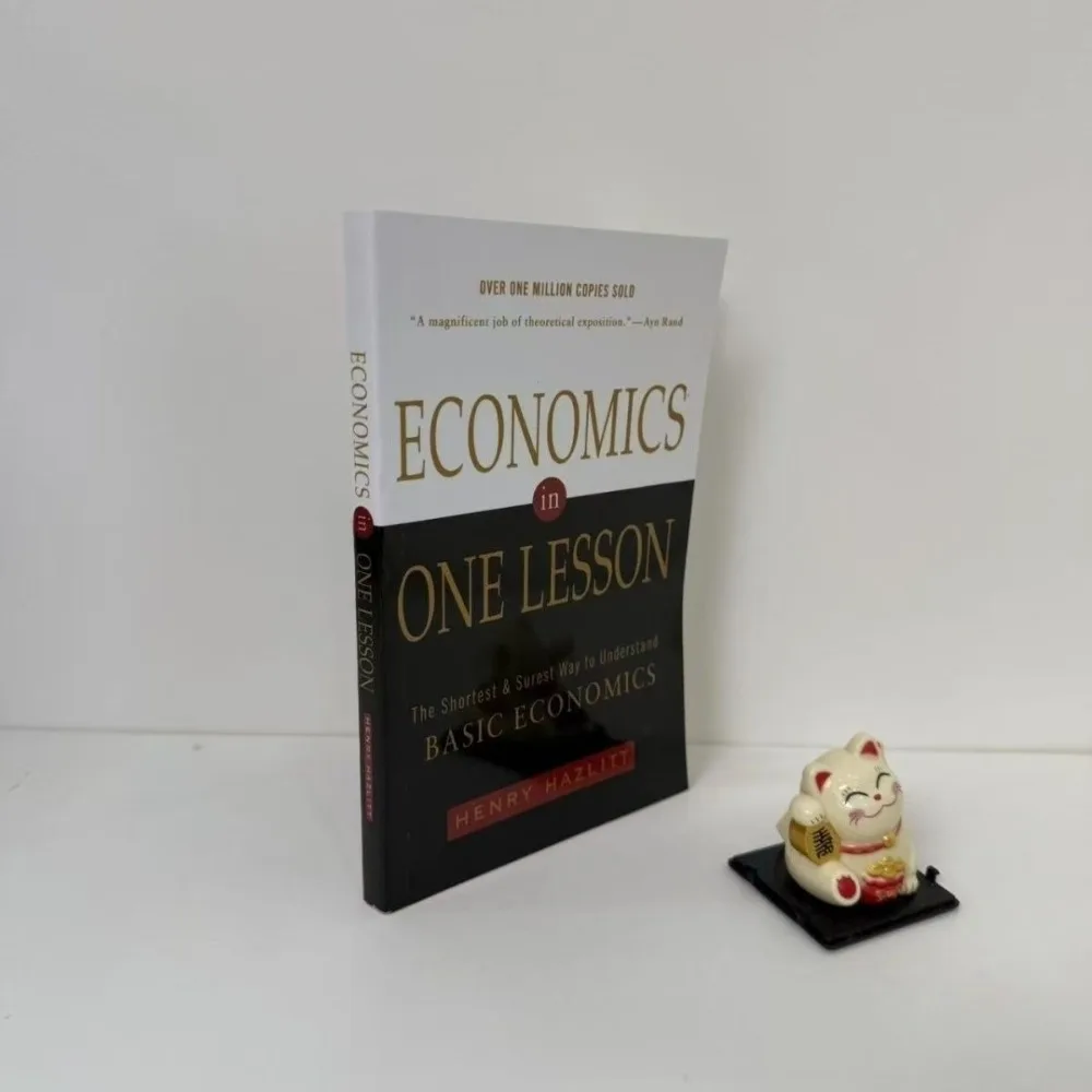 

Economics in One Lesson By Henry Hazlitt Classic Guide To Free Markets Policy Fallacies Essential Economic Thinking for Everyone