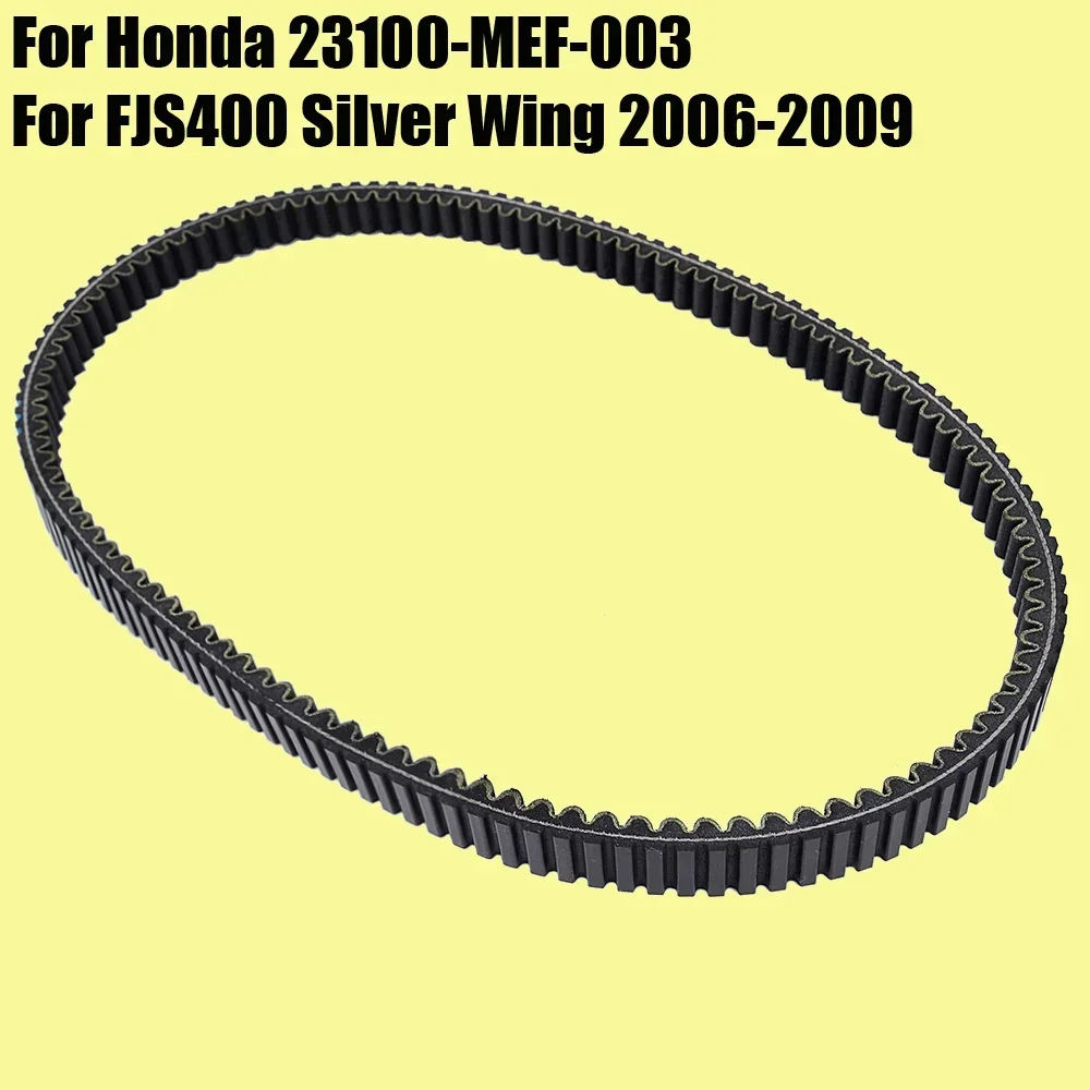 

Drive Belt for Honda FJS400 Silver Wing 2006 2007 2008 2009 23100-MEF-003 Transfer Clutch Belt FJS 400