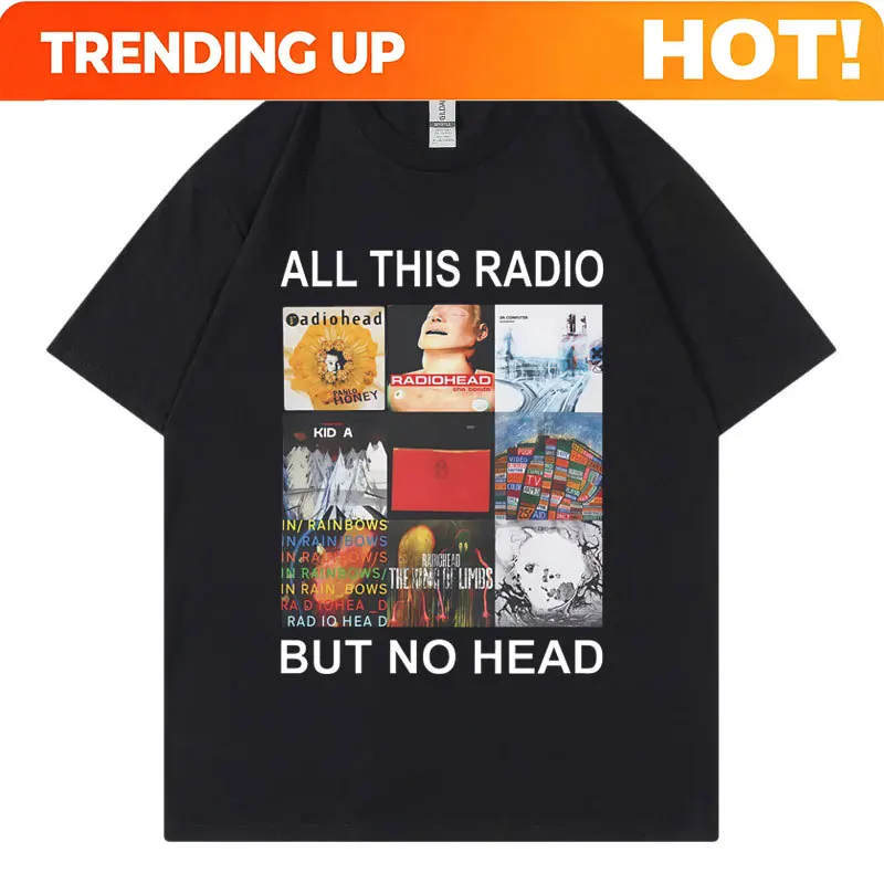 Customization All This Radio But No Head T-Shirt Rock Band Radiohead Music Album Graphic T Shirts Men Women Clothing Fashion Hip