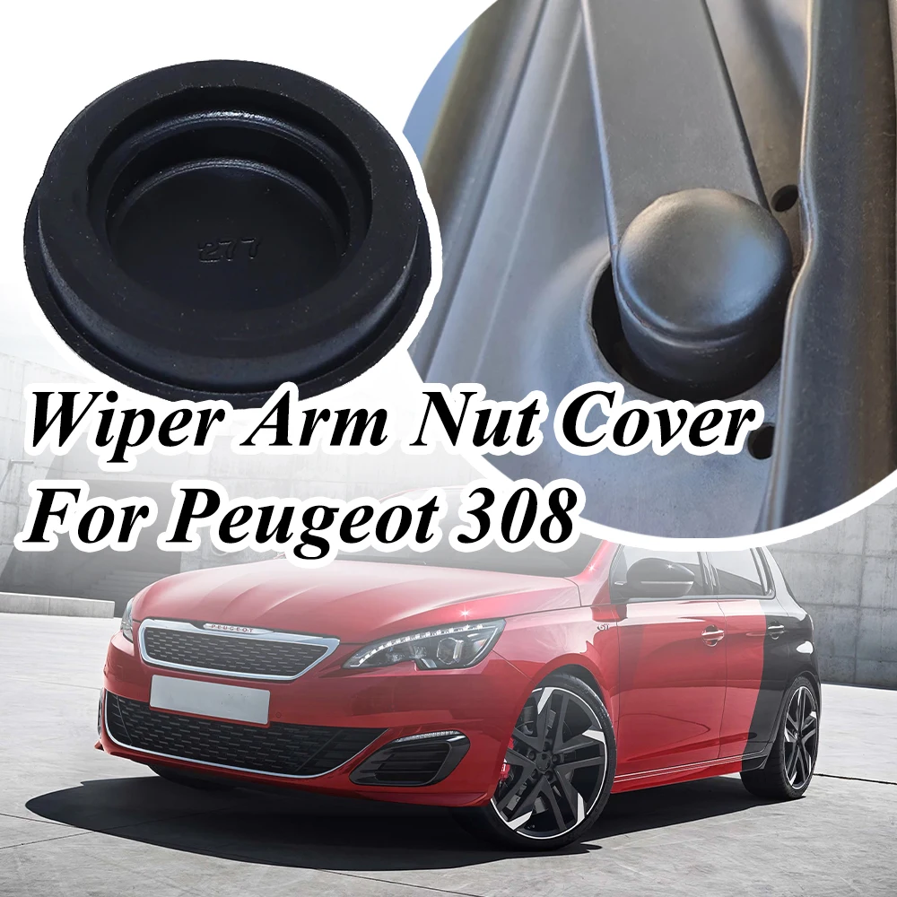 Car Front Windscreen Wiper Arm Blade Rocker Bolt Cover Cap Rubber Accessories For Peugeot 308 T9 Hyundai i30 FD Kia Cerato Ceed