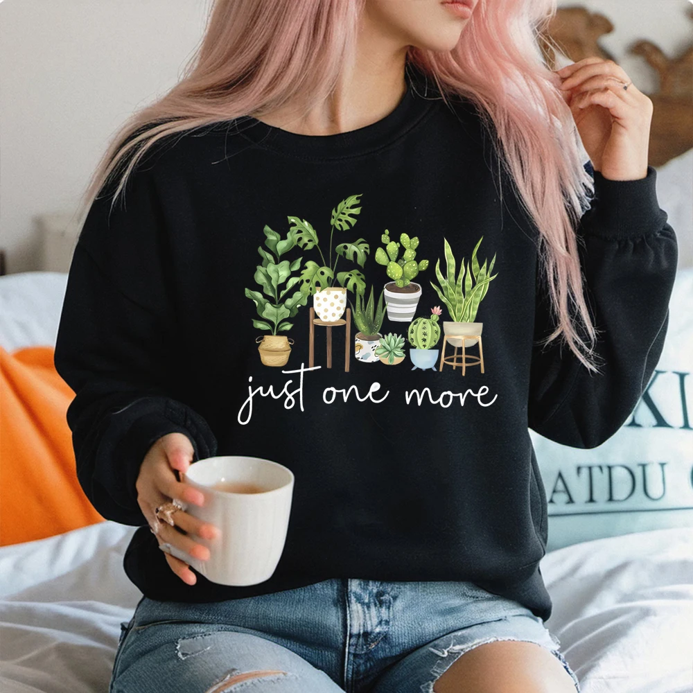 Just One More Sweatshirt Plant Lady Shirt Crazy Plant Lady Pulover البستنة سترة النبات أمي بلوزات هدية للحبيب