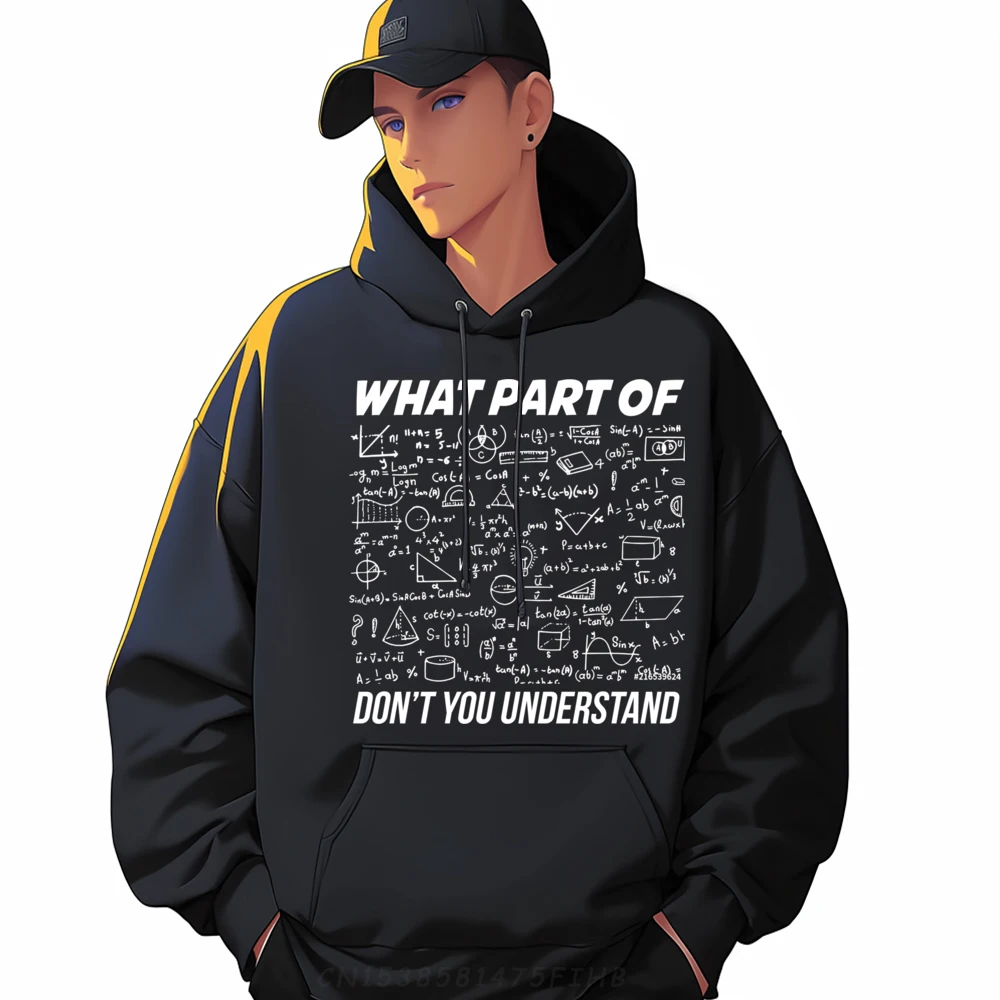 

What Part Dont You Understand Funny Science Engineer Designer Hoodie Men Luxury Sweater Vaporwave