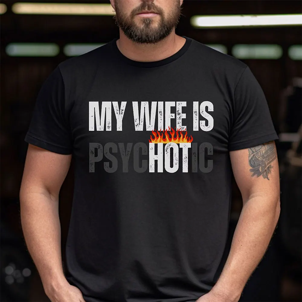 Men's Letter Print MY WIFE IS psycHOTic Funny t shirt for  Adult Humor Gift For Married Couple Hot Wife Regular Fit Streetwear