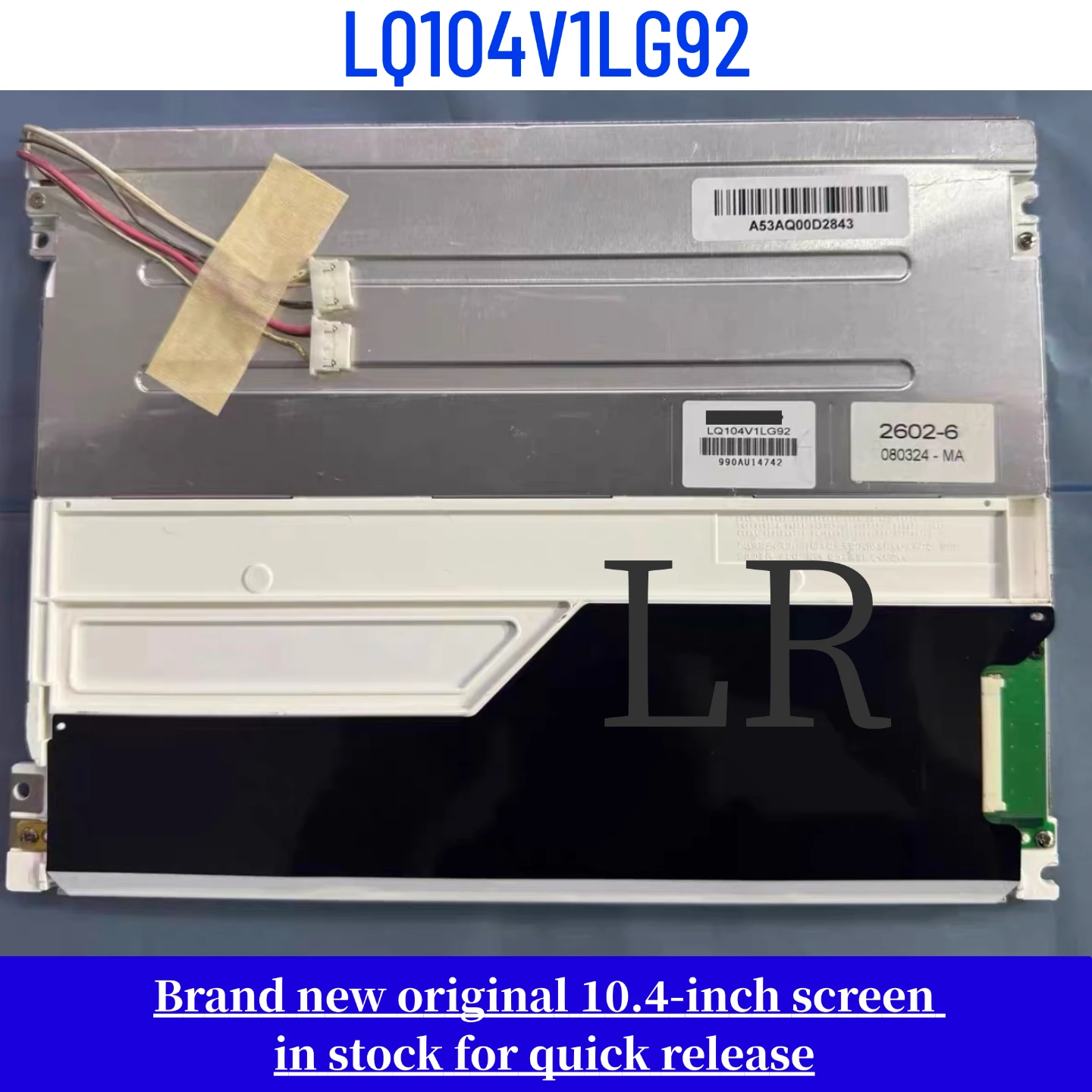 

Brand-new, genuine 10.4-inch LQ104V1LG92 LCD display