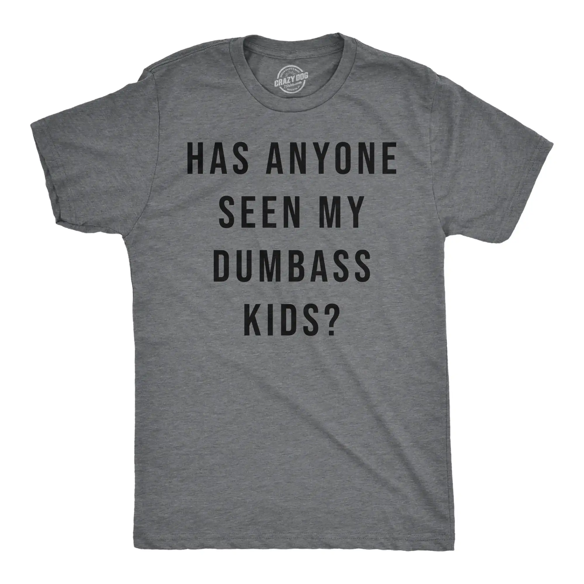 Anyone Seen My Dumbass Kids Workout T Shirt Mens Funny Gym Dad Fathers Day For