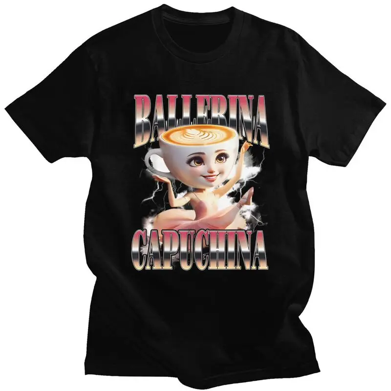 

Ballerina Cappuccina Italian Brainrot Meme Tshirt for Men Short Sleeves Clothing Summer Loose Oversized 100% Cotton Camisetas