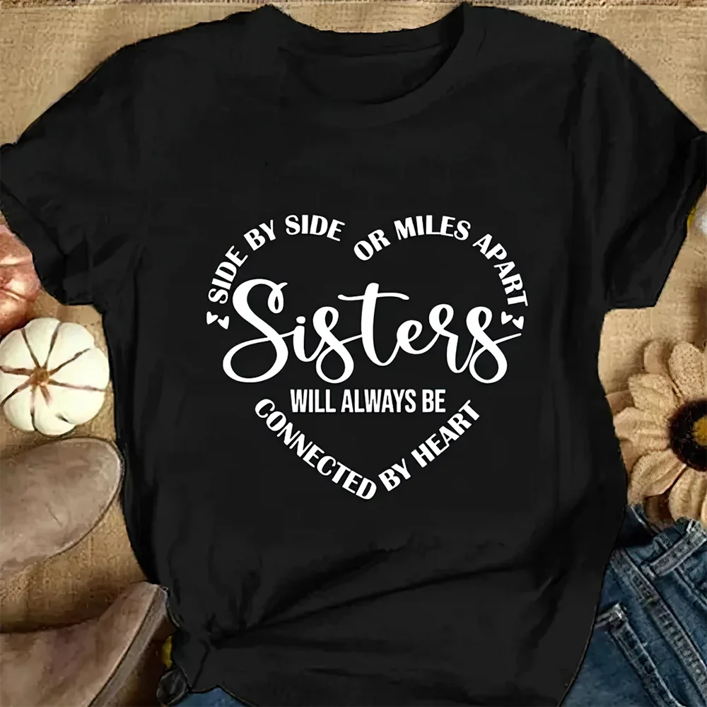 Camisetas con estampado de "Sisters Will Always Be Side By Side" para mujer, playera de manga corta con cuello redondo y corazón, 2023