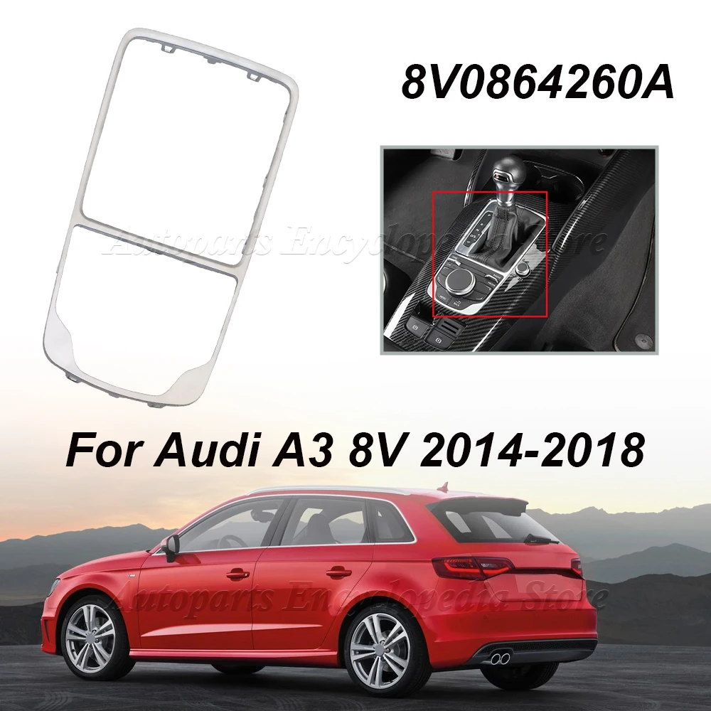 For Audi A3 8V 2014-2018 8V0864260A Silver MMI Shift Knob Retaining Frame Panel trim Box Decorative Frame