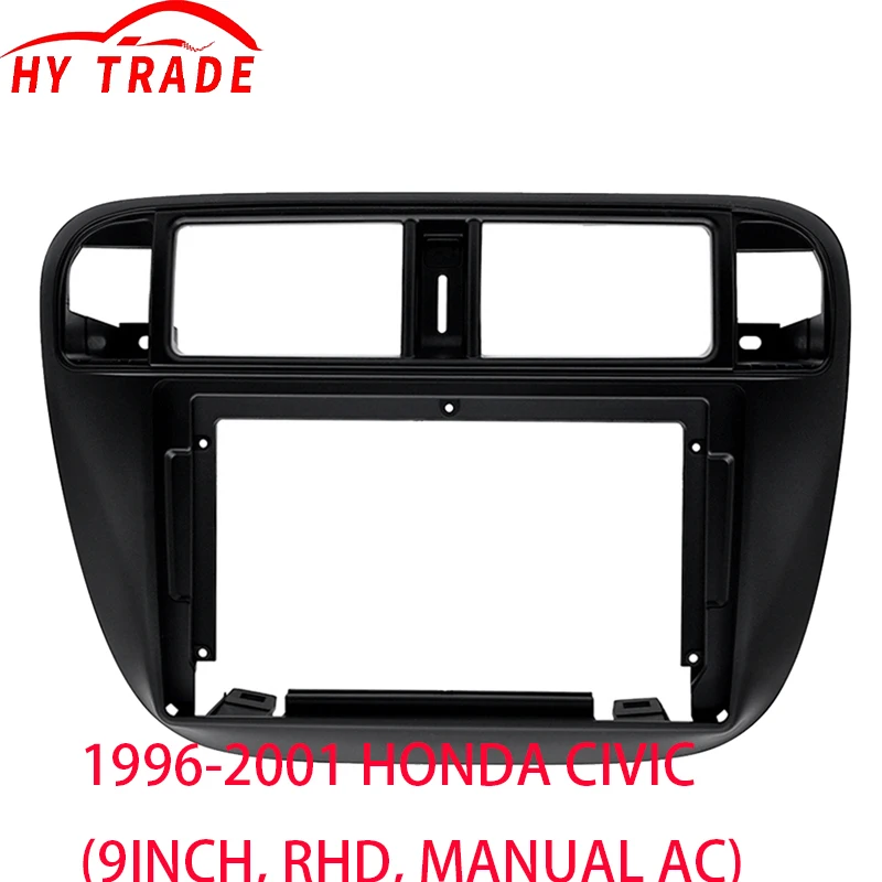 

9 Inch 2 Din Car Stereo Radio Fascia for Honda Civic(EJ/EK/EM) 1996-2001 Video MP5 Player Panel Frame Dash Mount Kit RHD