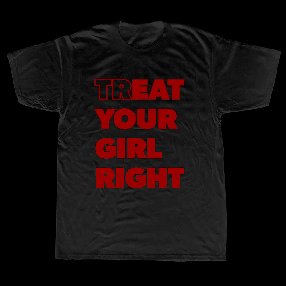 Eat Treat Your Girl Right Fun Lettering Print T-shirt Street Fashion Casual Loose Women's T-shirt Harajuku Style Graphic Tshirts