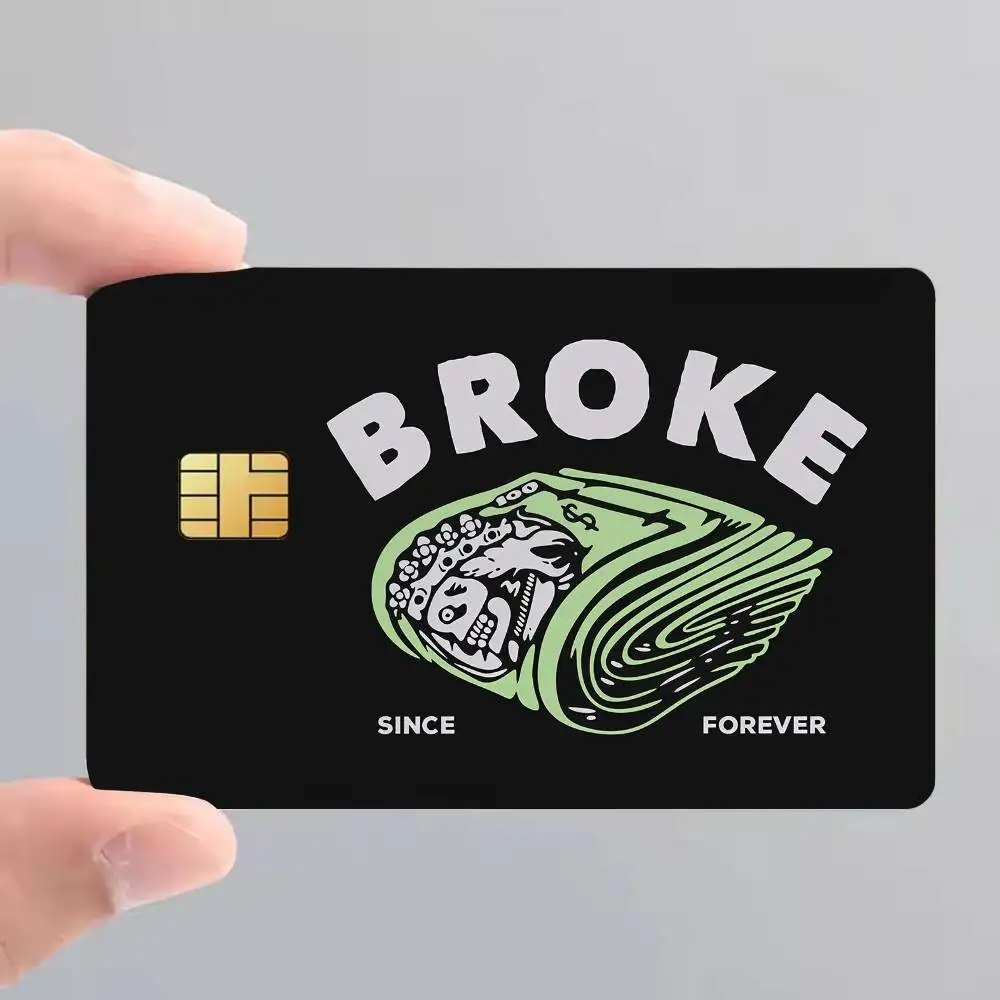 Broke Since Forever Credit Card Skin Stickers For Bank Card Bus Metro Card Sticker Waterproof