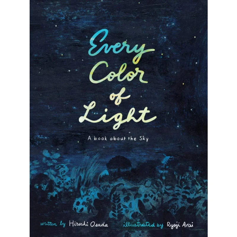 

Ryoji Araivery Color Of Light A Book About The Sky Ryoji Arai Enchanted Lion Books 9781592702916 Book