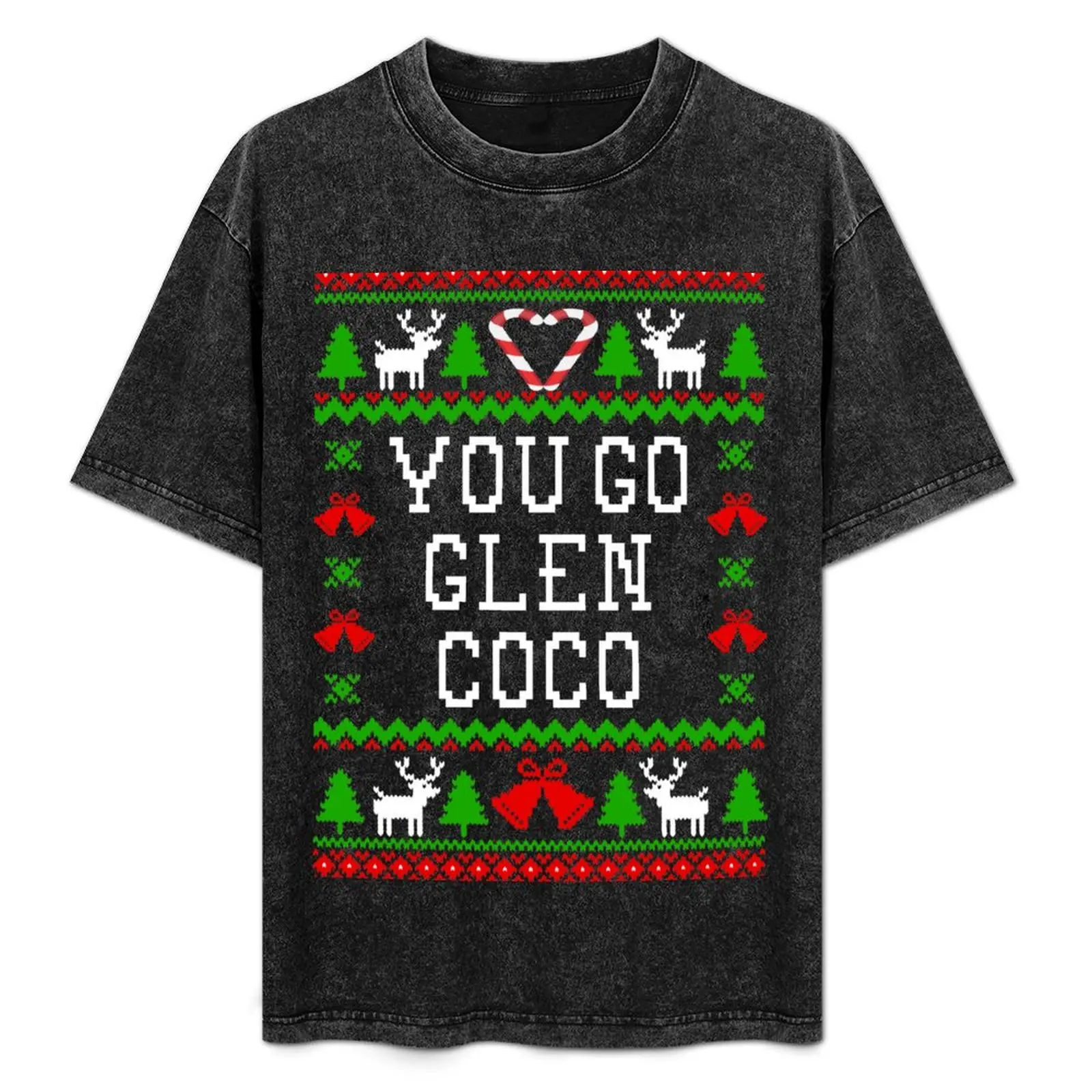 You Go Glenn Coco - Mean Girls Quote - Ugly Christmas Sweater Style T-Shirt vintage graphic tee black t shirts for men