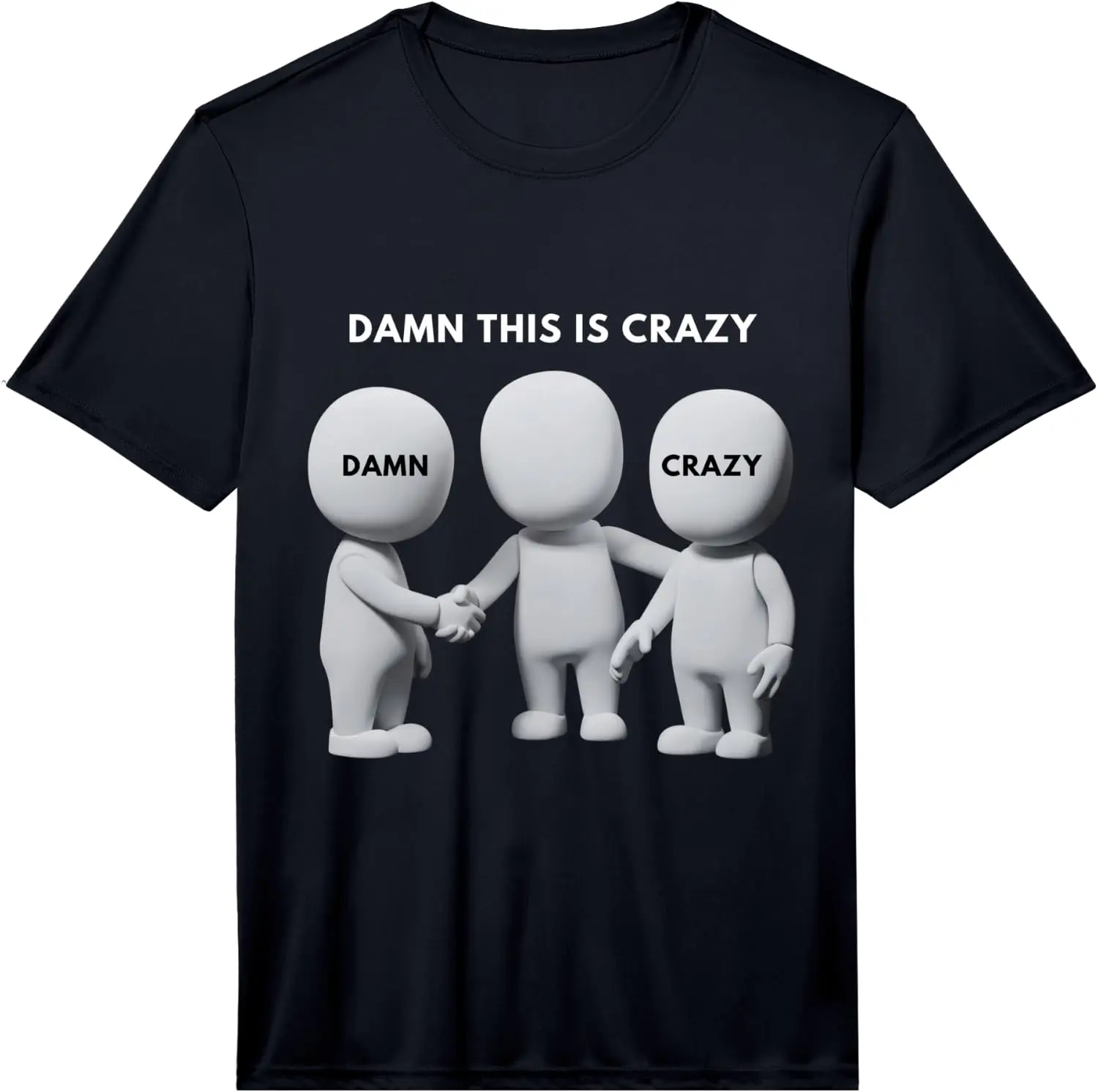 Mens Damn This Is Crazy Meme Funny Joke Faceless Figures Performance T-Shirt 100% Cotton Trendy Y2K Short-Sleeve Tee-Soft,