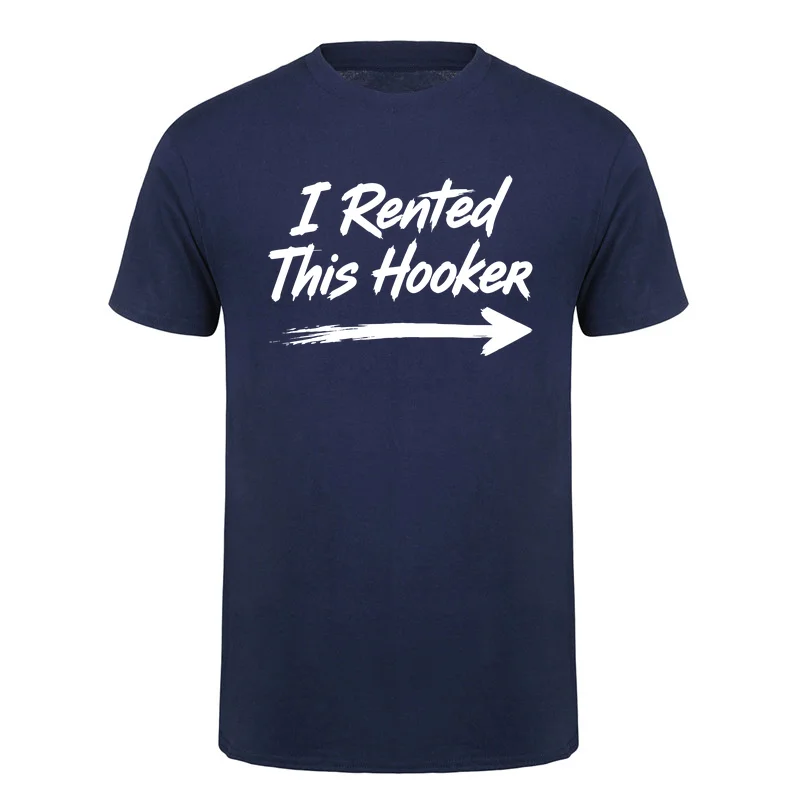 I Rented This Hooker Funny Adult Humor T-shirt Sarcastic Arrow Graphic Cotton T Shirt Party Tee HJ-194