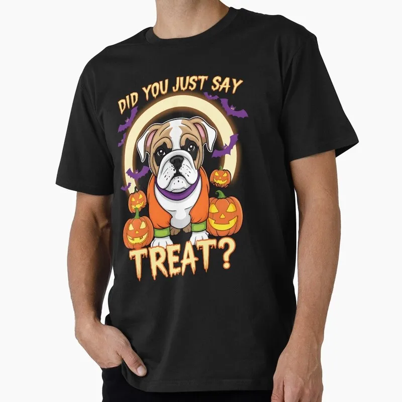 English Bulldog Halloween Fun - Did You Just Say Treat T-shirt Unisex Cotton Short Sleeve Tee Funny Gift for Dog Lovers