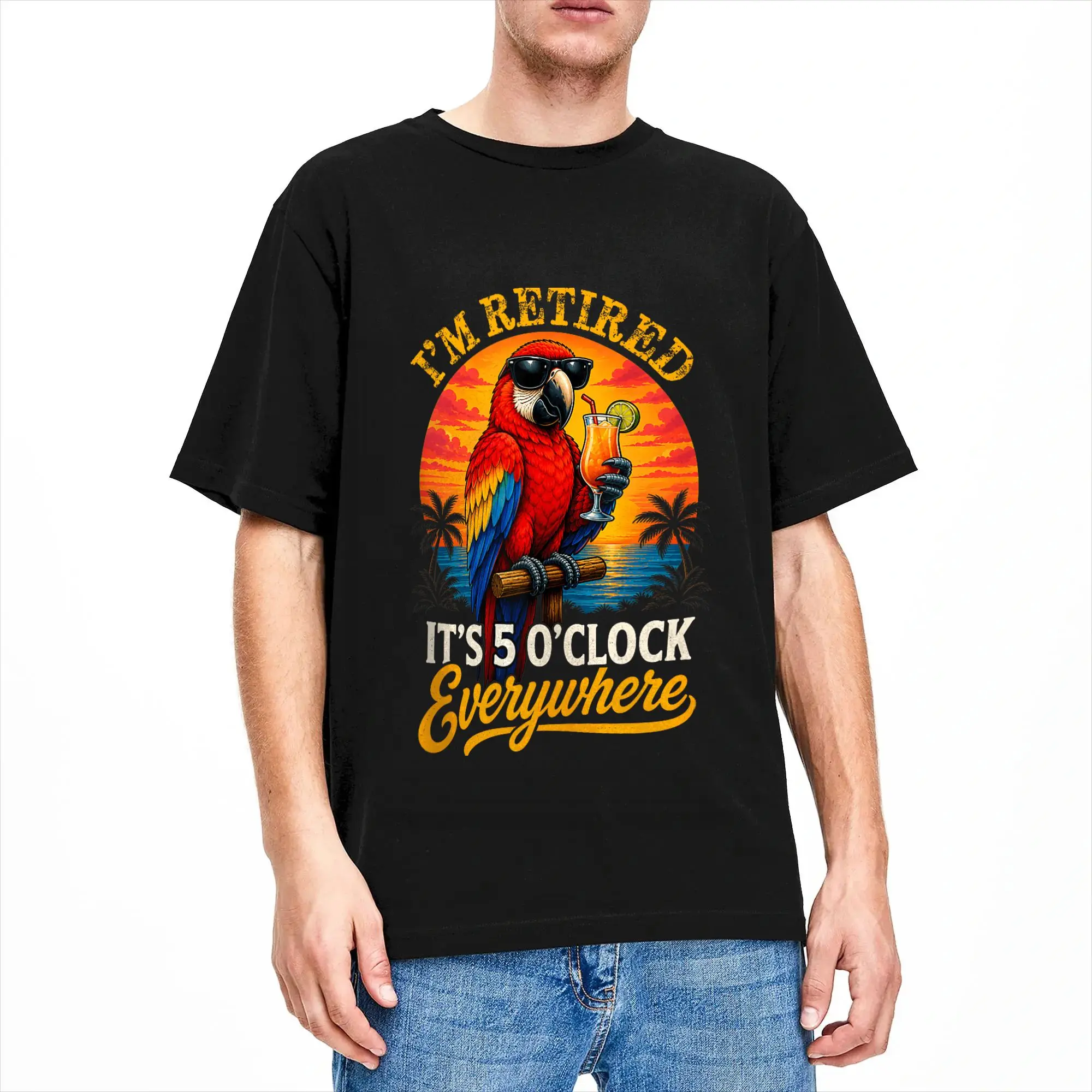 I’m Retired It‘s 5 O Clock Everywhere Parrot Funny Retiree 100 Cotton T-Shirt For Men Summer  Vintage T-Shirts Round Neck Tees