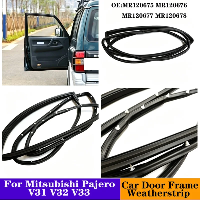 For Mitsubishi Pajero Montero V31 V32 V33 Car Door Rubber Seal, Doorpost Rubber Strip MR120675 MR120676 MR120677 MR120678 Parts