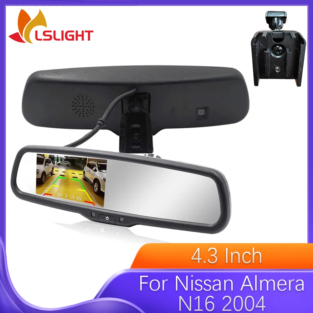 

Автомобильное зеркало заднего вида для Nissan Almera N16 2004, 4,3-дюймовый ЖК-монитор с автоматической яркостью TFT ЖК-монитор с оригинальным специальным кронштейном