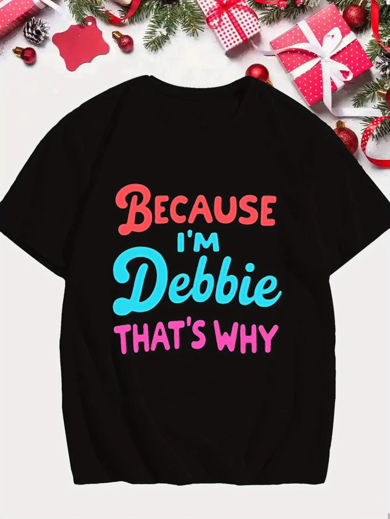 

Футболка с принтом BECAUSE I M DEBBIE THAT S WHY, футболки для мужчин, повседневная футболка с короткими рукавами, футболка большого размера