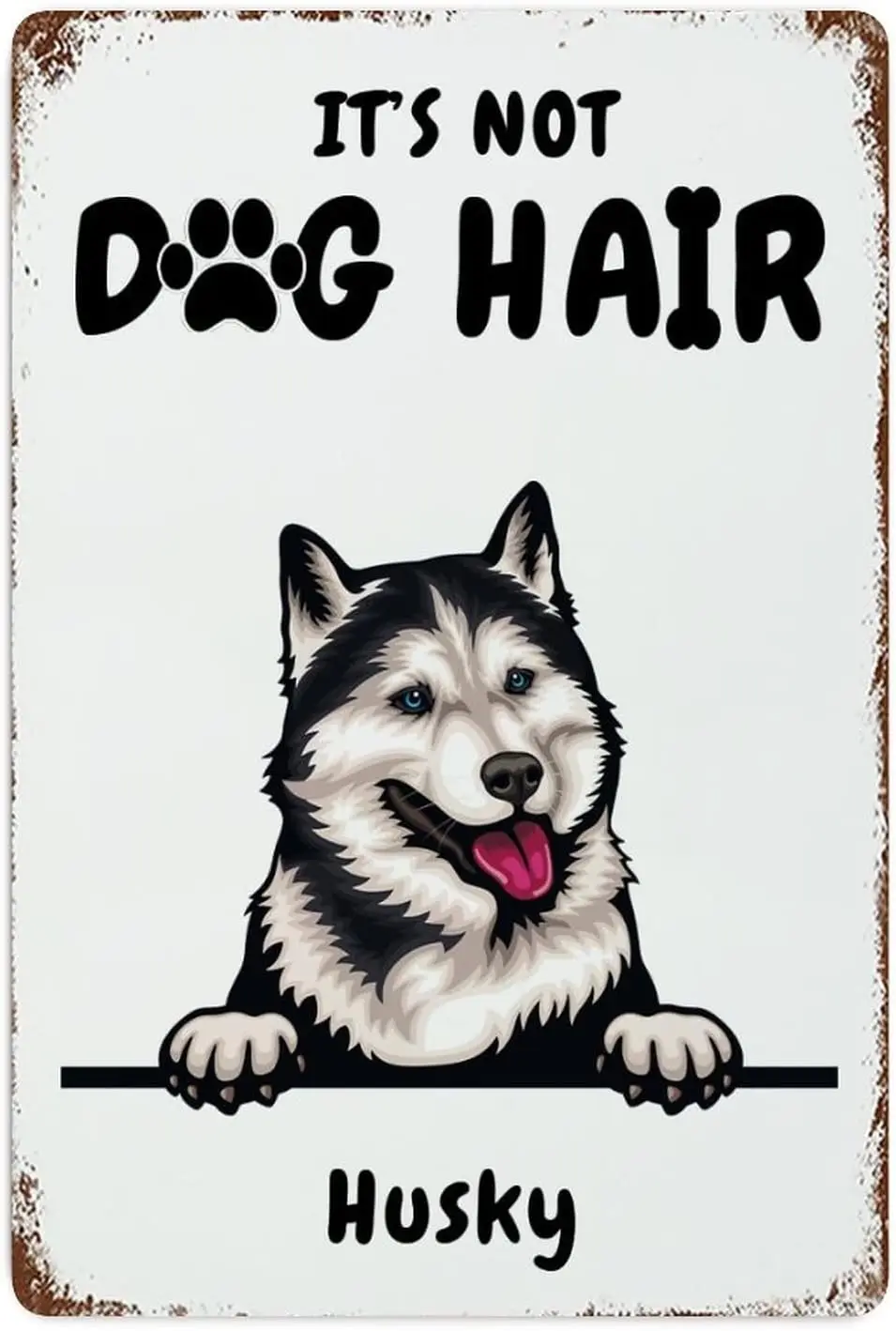 Metal Tin Sign Wall Decor Husky Metal Wall Art Plaque It;s Not Dog Hair Retro Signs for Front Porch Housewarming Gifts ;