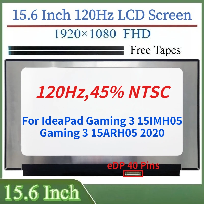 

15.6 Inch 120Hz Laptop LCD Screen For IdeaPad Gaming 3 15IMH05 Gaming 3 15ARH05 2020 Display Matrix Panel eDP 40 Pins 1920x1080