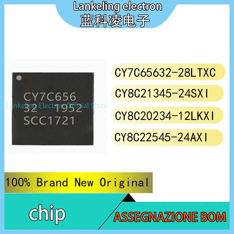 

CY7C65632-28LTXC CY8C21345-24SXI CY8C20234-12LKXI CY8C22545-24AXI 100% Brand New Original chip