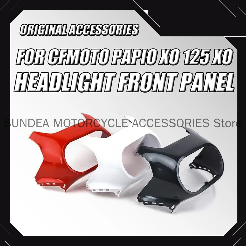 

For CFMOTO Papio XO 125 XO Original Headlight Panel Headlight Cover Front Air Deflector Headlight Panel Guard Housing