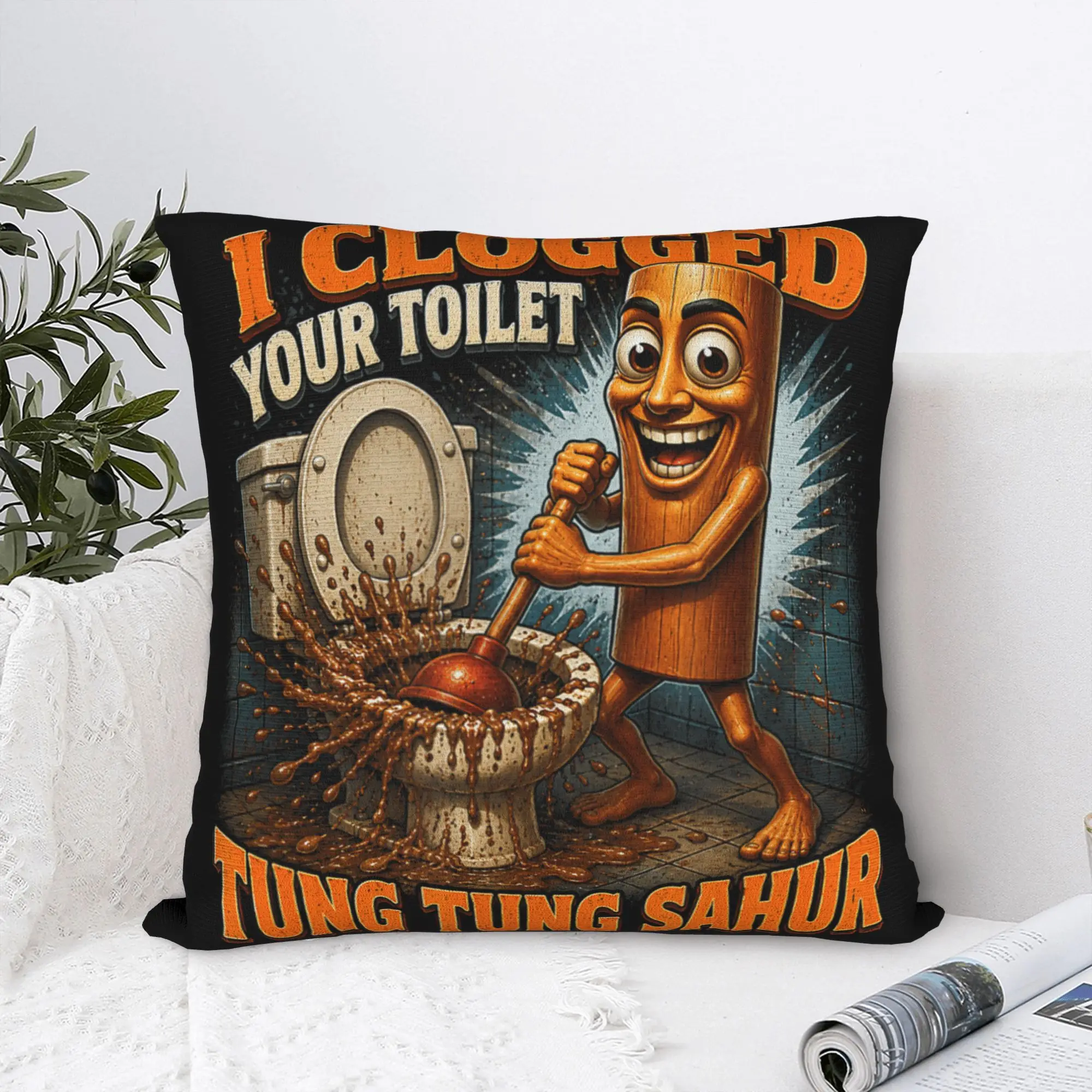 I Clogged Your Toilet Funny Tung Tung Sahur Bathroom Humor Pillowcases Fashion Pillow Case For Sofa Home Design Pillow Cover