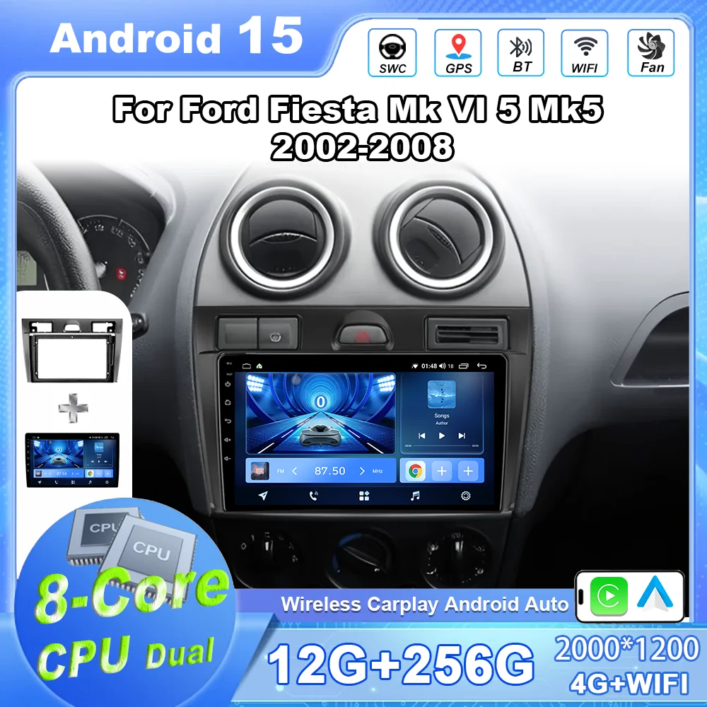 

Android 15 Car Radio For Ford Fiesta Mk VI 5 Mk5 2002-2008 Multimedia GPS Navigation Player Stereo Carplay Androidauto No 2 Din