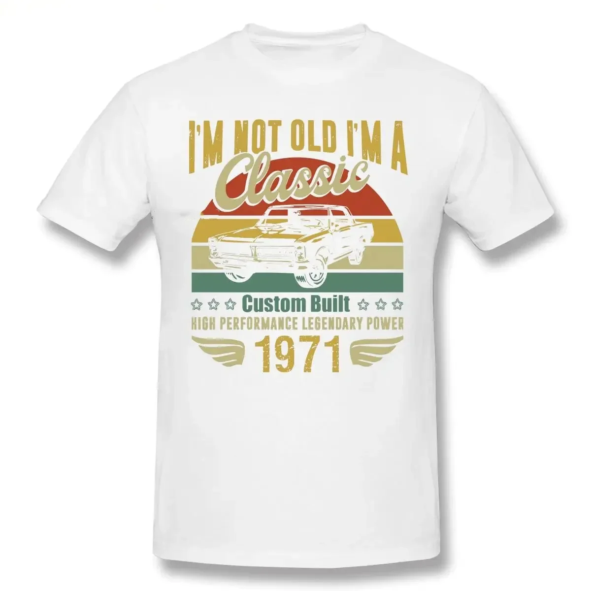 I\'m Not Old I\'m A Classic 1971 50 Years Old Birthday Gift T Shirt Vintage Big Size Cotton Custom Short Sleeve T Shirt Men