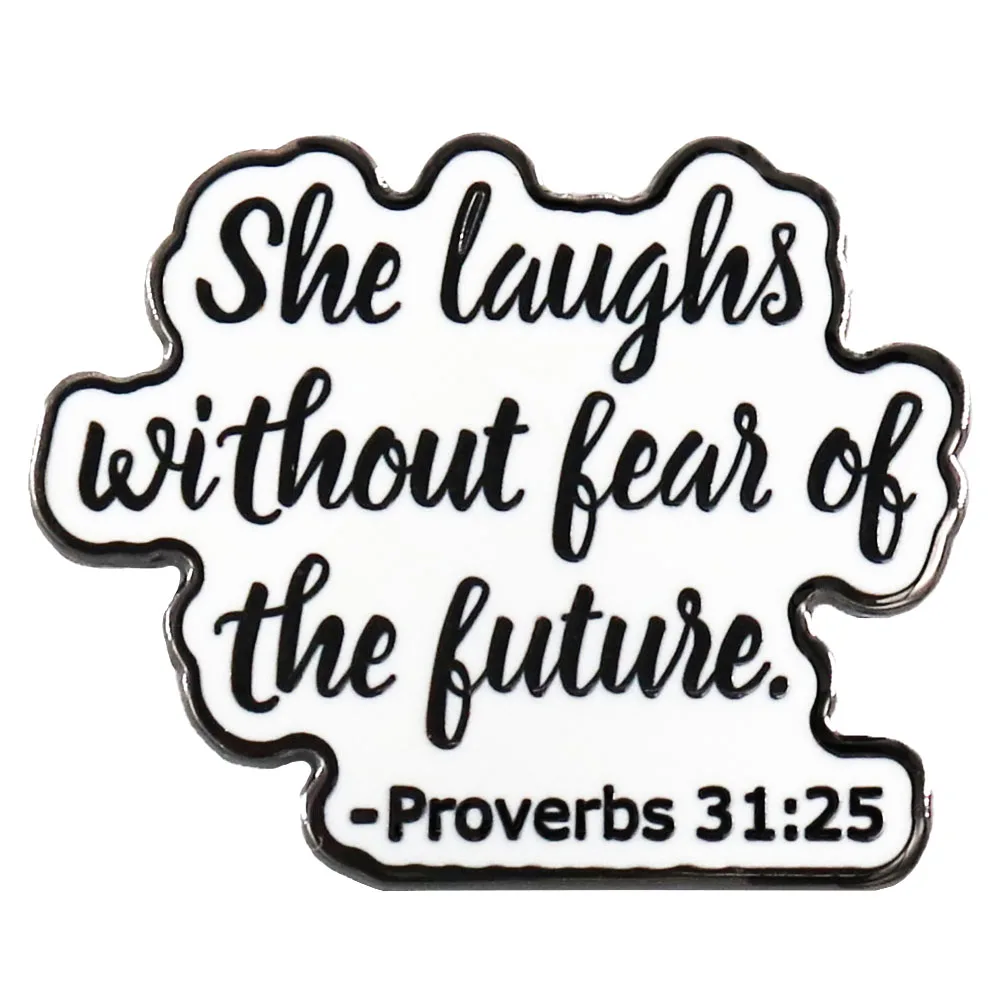 She Laughs Without Fear of The Future Enamel Pin Proverbs 31:25 Badge Christian Jewelry