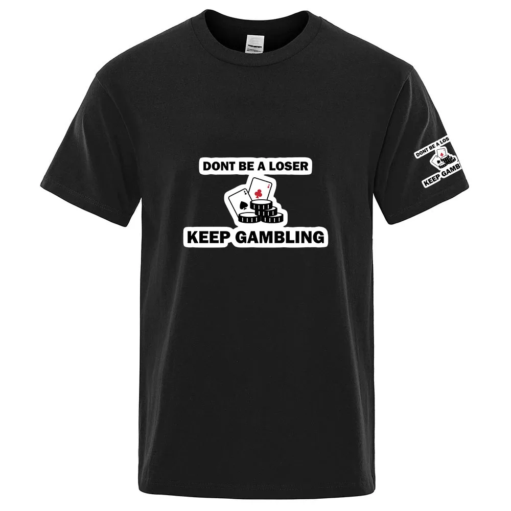 2025 Don't Be A Loser, Keep Gambling Ordinary Short Sleeve Top Breathable Quick Drying Summer Man's Casual Soild Color T-Shirt