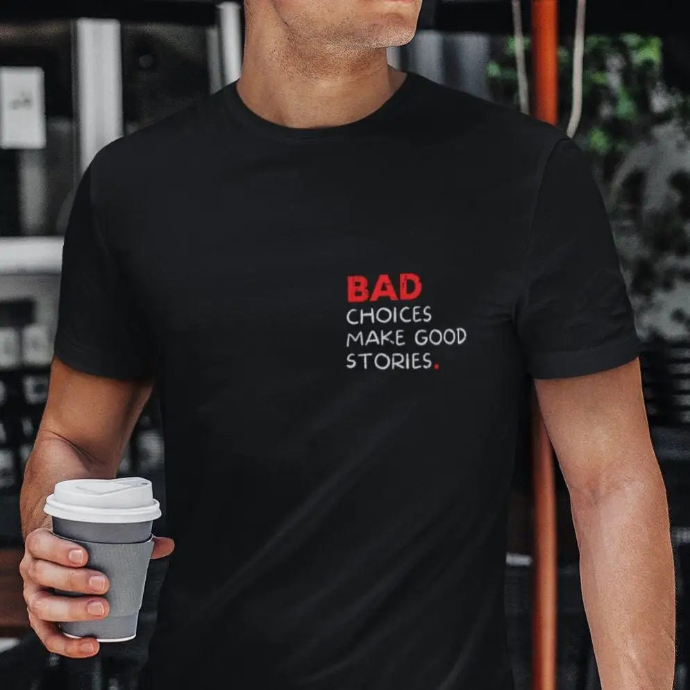 Funny T Shirt Men Mens Birthday Sarcastic for Boyfriend Best s Him Sayings Bad Choices Make Good Stories