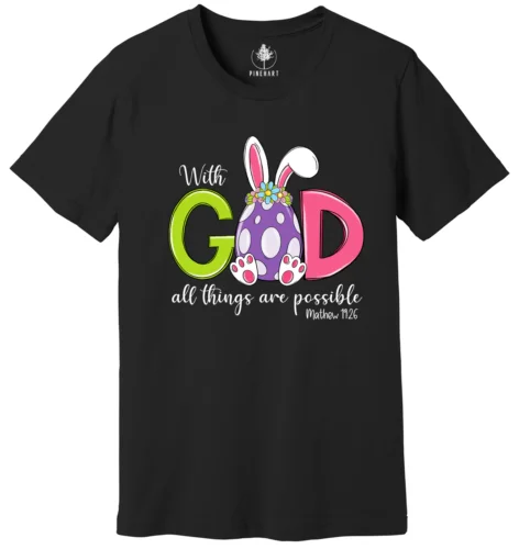 With God All Things Are Possible Shirt, Bible Verse Easter Shirt, Jesus Easter