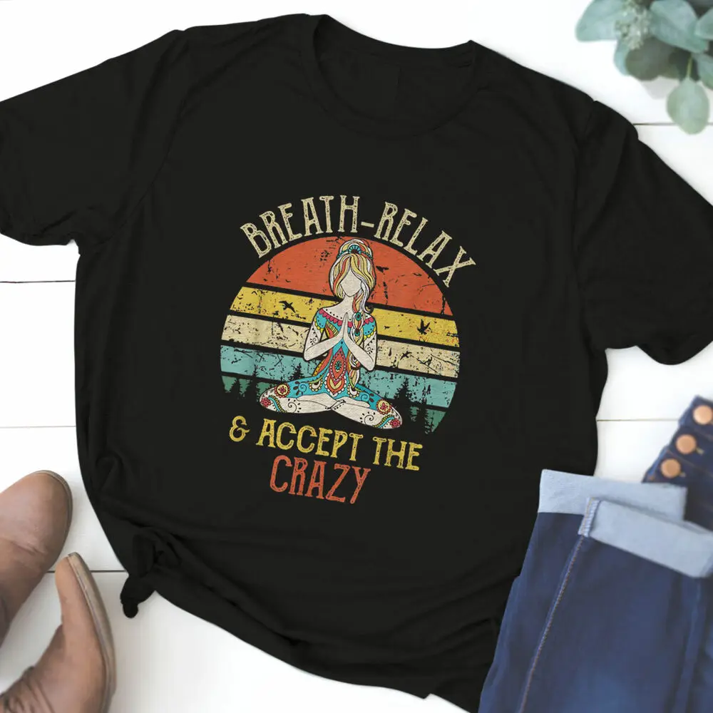 Breathe Relax and Accept the Crazy - Funny Vintage Yoga T-Shirt