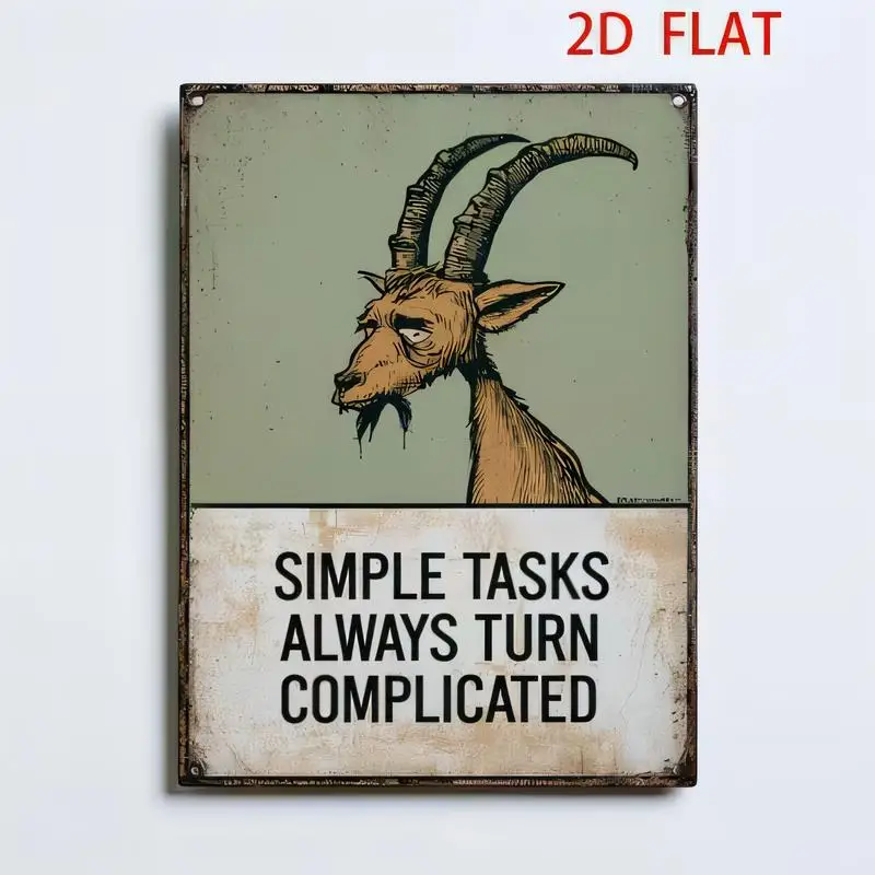 2D Flat Vintage Metal Tin Sign, Sarcastic Goat Simple Tasks Design - Retro Iron Wall Art, Perfect for Home/Office/Bar Decor (20x