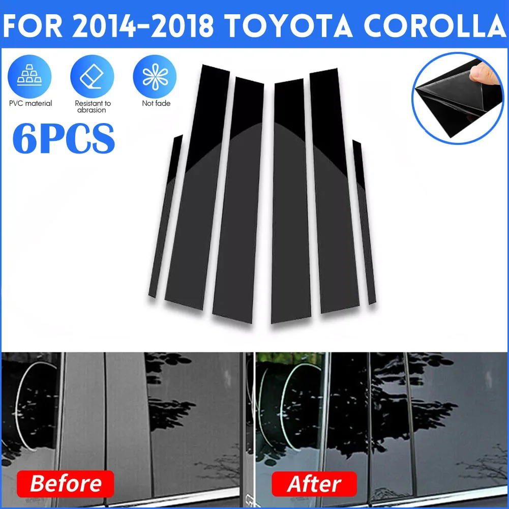 

6Pcs Gloss Black for 2014 2015 2016 2017 2018 Toyota Corolla Window Pillar Post Door Trims Cover Stickers Car Accessories