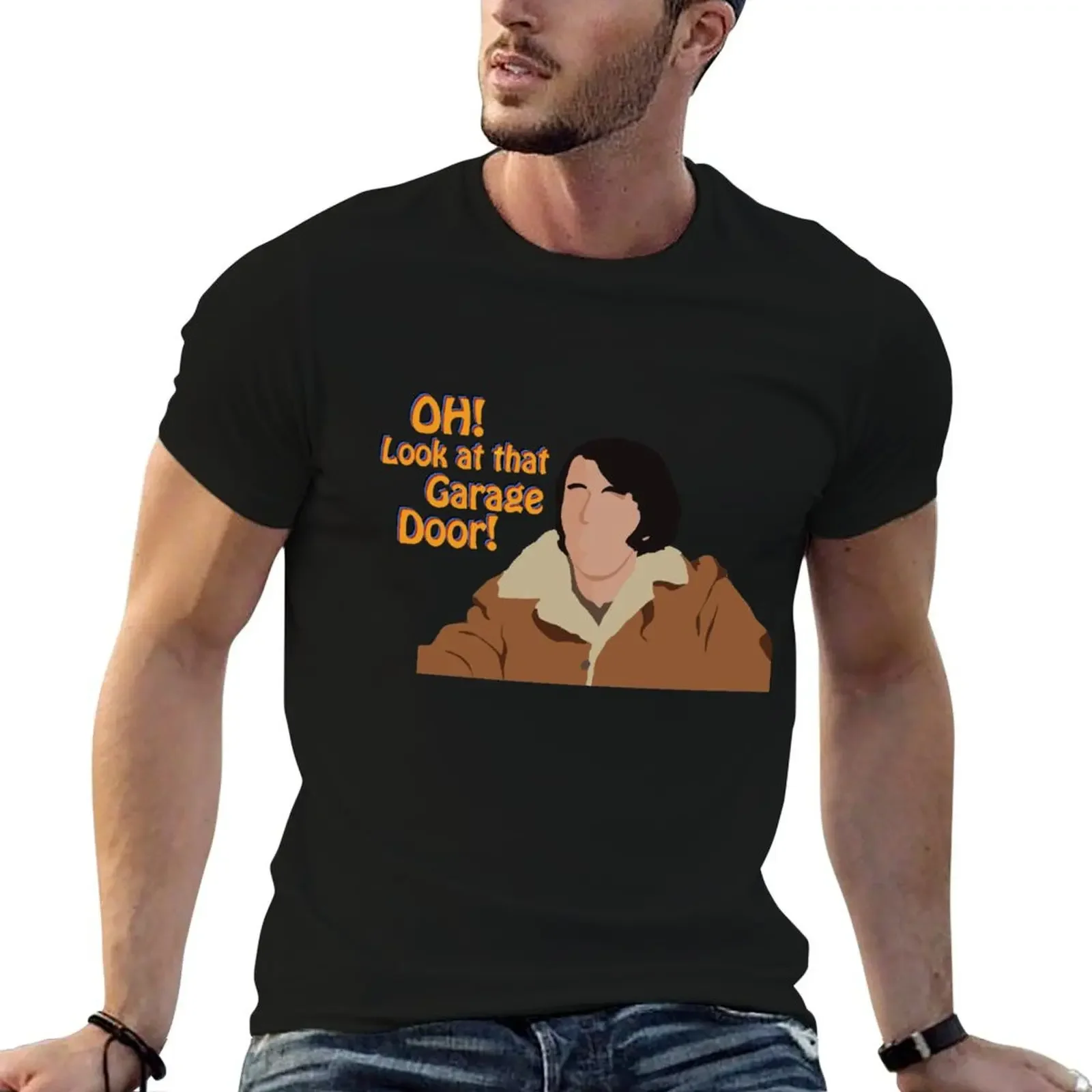 OH! Look at that Garage Door! T-Shirt Aesthetic clothing custom shirt sweat Short sleeve tee funny t shirts men