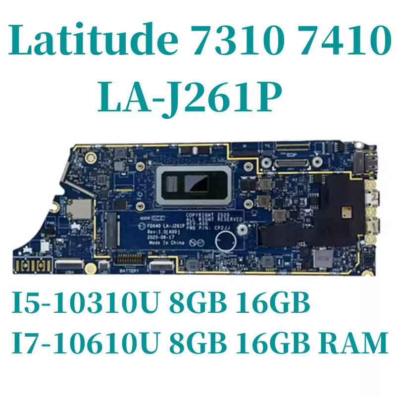

FDX40 LA-J261P для Dell Latitude 7310 7410, материнская плата для ноутбука с процессором I5-10310U/I7-10610U, материнская плата с 8 ГБ/16 ГБ ОЗУ, 100% тестирование