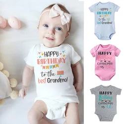 Happy Birthday To The Best Grandma Baby Clothes Newborn Toddler Jumpsuit Grandmother's Birthday Infant Outfit Bodysuit Best Gift