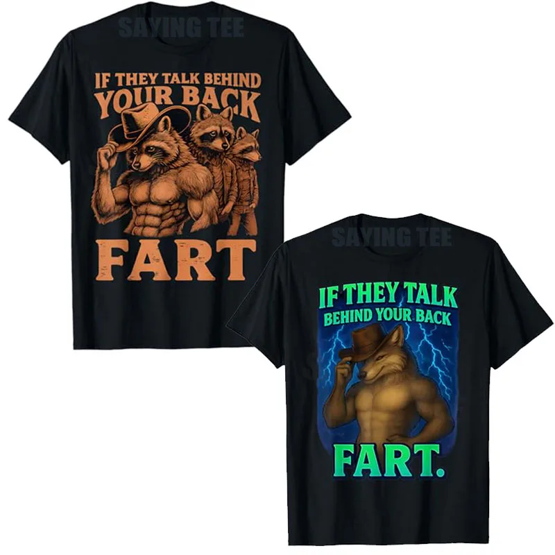 إذا تتحدثون خلف ظهرك ضرطة مضحكة قائلا الراكون ميمي تي شيرت Y2k غريب محددة الذئب الساخرة قائلا تي شيرت نكتة الفكاهة #1