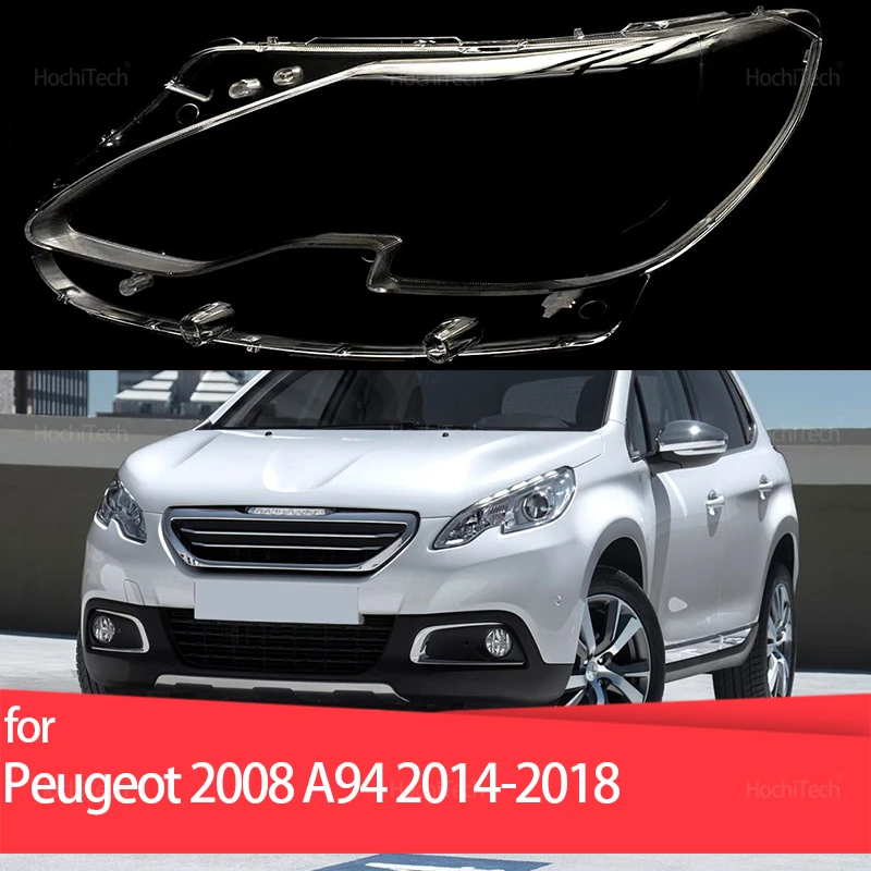 

For Peugeot 2008 A94 2014-2018 Headlight Cover Car Headlamp Lens Glass Replacement Front Lamp Shade Auto Shell 2015 2016 2017