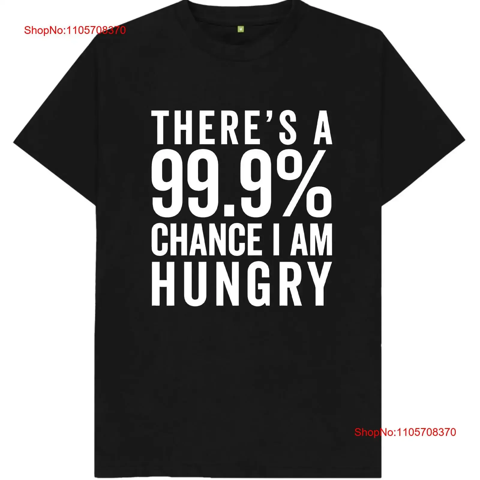 There's A 99 Chance That I'm Hungry T Shirt vintage Washed Comfortable Slightly Breathable Stretched homme Casual Stylish