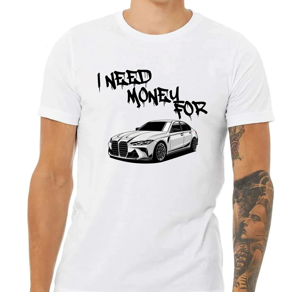 

Футболка I Need Money for BMW Car Lover, классическая футболка с рисунком автомобиля, топы унисекс, автомобильная одежда для любителей автомобилей