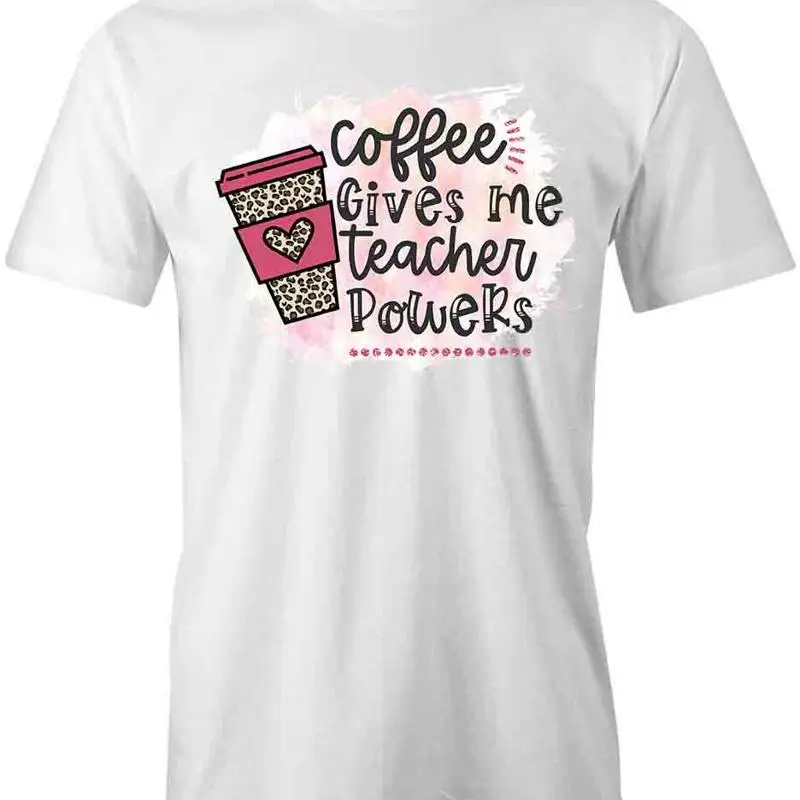 

Футболка COFFEE GIVES ME TEACHER POWERS d Хлопковая забавная S1WCA985