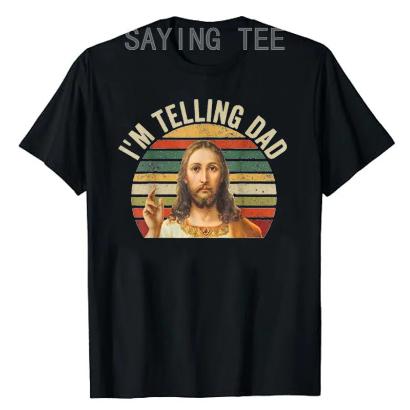 

I'm Telling Dad Shirt Funny Religious Christian Jesus Meme T-Shirt Humorous Jesus Christ Graphic Tee Fashion Cute Faith Top Gift